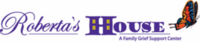 Roberta's House-A Family Grief Support Center, Inc.